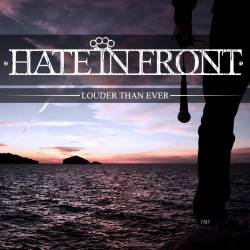 Hate In Front : Louder Than Ever